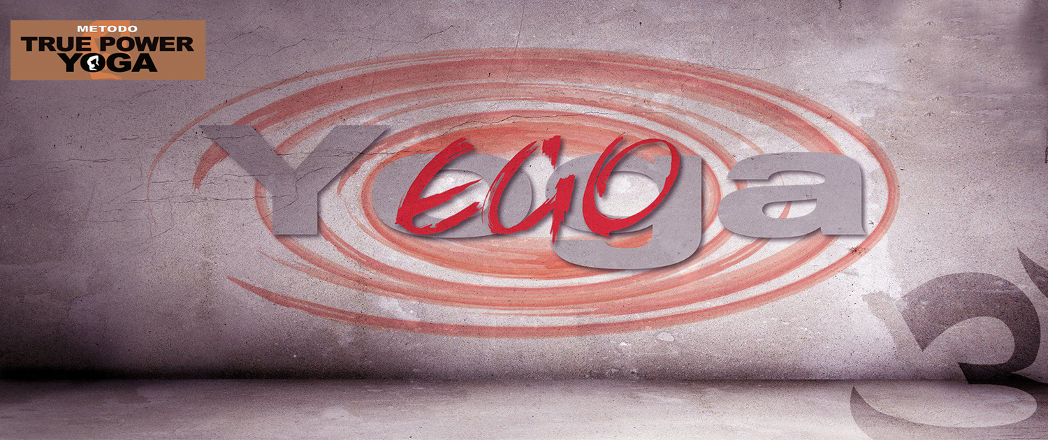 Centro Ego Yoga - Corsi YOGA - True Power Flow - FORMAZIONE INSEGNANTI YOGA - Hatha Vinyasa yoga - POWER yoga - YIN yoga ROMA